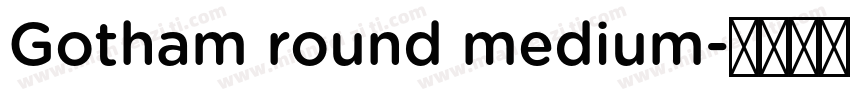 Gotham round medium字体转换